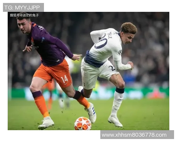 2018年曼城与热刺激战回顾：英超经典对决的精彩瞬间与战术分析